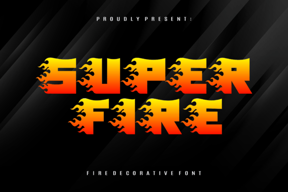 Super Fire: The Bold Decorative Font That Makes Your Designs Blaze
